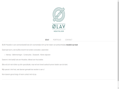 aanbod ambacht atelier bedrijf betimmer bied bred constructies contact daarnaast daarom daarvan draaiwerk een eenmansbedrijf gemaakt gerust hout houtelier interieur klant klein kom kunt lang mak mat meubel nem object oftewel passie portfolio richt specialisatie terecht verzoek voornam waaronder ølav