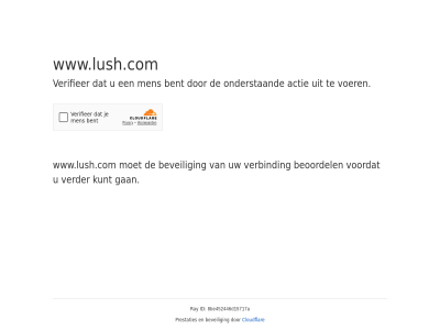 8be452446d15717a actie bent beoordel beveil cloudflar even gan geduld id kunt men onderstaand prestaties ray verbind verder verifieer voer voordat www.lush.com