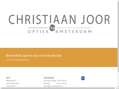 -17.00 -18.00 -7542827 020 10.00 1098 257 adres amsterdam ar binnenkort brill christiaan dinsdag geslot info@cjooroptiek.nl jor maandag middenweg nieuw onz open openingstijd opticien optiek sit t uur vrijdag watergraafsmer wij www.cjooroptiek.nl zaterdag zondag