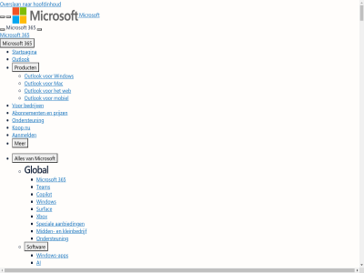 -2 01 02 03 04 05 06 07 1 11 2 2024 3 365 4 5 6 9 aanbied aanmeld abonnement abonnementskost acces accessoires account accountprofiel advertenties afmeld agenda agenda-item ai all annuler app apparat appsourc aruba azur basis bedrijf bedrijv begint beheercentrum beher bekijk beknopter bell bent bescherm beschik best bestand bestell betaald beter beveil bewar bewerk bijbehor bijlag billing binn blijf blijft blijv boeiend bonair breng cadeaubonn carrouselsectie chat chos clipchamp cloud commerciel community complex complianc consumentenstatus contact contactperson cookies copilot country/region creditcard curaçao dagelijk defender del designer desktop desktop-app dia doc documentatie domeinselecties download downloadcentrum duurzam dynamic e e-mail e-mailaccount editor education educator educator-train een eenmal eenvoud eindigt elk enkel entertainment ervar eu eustatius excel film for foto functies ga gam games gan garanties gebeurd gebracht gebruik gebruiksvoorwaard gebruiksvriend gegeven gegevensretentie geled gewenst global go goed gratis handelsmerk helderder hetzelfd hoofdinhoud hoogt hotmail hotmail-account hotmail.com iederen impactvoll inclusief industry informatie intelligent investeerder it item jarenlang klant kleinbedrijf klik kop kost kracht krijg kunt laatst laptop learn les licentie licentieverlen live.com maand mac mail mailaccount mak marketplac meerder meld microsoft microsoft-editor microsoft-opslag microsoft-product microsoft.com mid mobiel moment msn.com nederland nieuw offic office-licentie ondersteun onderwijs onedriv onenot ontvang ontwerp ontwerphulpprogramma ontwikkel ontwikkelaarscentrum ontwikkelar ontworp onz open opgezegd opmak opnem opslag opzegg opzeggingsbeleid ouder outlok outlook-app outlook-ervar outlook.com over overslan overzicht pas pc pc-games pcs per person pictogram plann platform plek postvak postvakopslag power powerpoint prachtig premium presentaties prijz privacy privacykeuzes pro prober product proefperiod profiter recyc