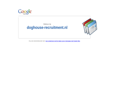 beginn bent doghouse-recruitment.nl domeinbeheerder googl homepag kun mak sites welkom