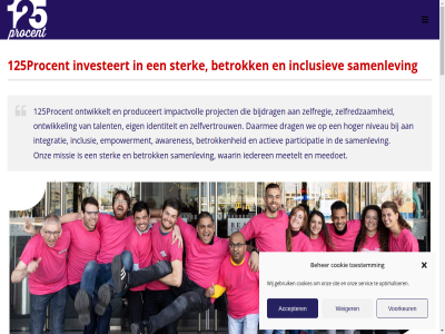 10 1059 108a 125procent 2015 2025 5 6 aalsmeerweg aanpak aanton accepter actiev actuel alan algemen all amsterdam ap awarenes basis beher behoeft bereik bestat betrek betrok betrokken bevlog bijdrag blijvend borg bouwsten bredenhorst central check combinatie communicatie communicatiebureau communicer compilatie conceptontwikkel contact cookie cookies cookieverklar copyright daarmee daarom doe doe-mentaliteit doelgroep doelgroepparticipatie doorontwikkeld draagvlak drag educatie eerlijk effect eig elk empowerment ervar essentiel evenement gebruik gedragscod gedrev gev gewenst hel hoger houding identiteit iederen impact impactvoll inclusie inclusiev info@125procent.nl informatie inhoud integratie integriteitsbeleid intensiev investeert invester jar jonger kennis ker kerncompetenties klik kracht kwaliteit legg maatschapp maatschappij mail mak maximal mee meedoet meerwaard meetbar meetelt meld men mens mentaliteit met missie nem nieuw nieuwsbericht nieuwsbrief niveau no no-nonsen nodig nonsen of onderzoek ontvang ontwikkel ontwikkelt onz opgebouwd optimaliser organisatie participatie passie per privacyverklar produceert professional project projectorganisatie rondom s sam samenlev samenwerk schakel servic sit social specialiteit speelt stakeholder stan stat statistiek sterk strategie succesformul talent talentontwikkel team terugkoppel thema toestemm transparant tuss verbind verwoord video vijf volg volgend volwaard vooraf voorkeur voorwaard vraagstuk waardevoll waarin we weiger welk wer werkt wet wij woord x zelfredzam zelfregie zelfvertrouw zet zodat zorg