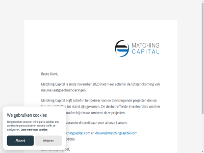 -2101008 020 2023 actief akkoord analyser beher bemiddel bereik best blijft capital content cookies desbetreff douwe@matchingcapital.com e e-mail gebruik gehoud gekom groet hartelijk hom hoogt info@matchingcapital.com investeerder klant les lopend mail matching nieuw november omtrent onveranderd onz party personaliser project sind stand team telefon than third third-party totstandkom traffic vastgoedfinancier verder via we web weiger
