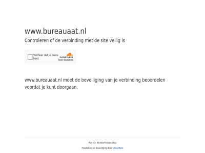 84cb0ef04aec30ea beoordel beveil cloudflar controler doorgan even geduld id kunt prestaties ray sit veilig verbind voordat www.bureauaat.nl