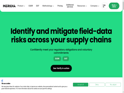 2024 27001 3000 35 a about accept accordanc acros action adapt adding additional adjust after agri agri-commodity aligned all alongsid alway an analysis and ann anyon api applied as assessment assuranc at audit audited authentication automated availabl benefit better blog bok build by can cas certification certified chain challenges chang clarity classify clear click coffee collection combines comes commercial commitment commodity communities companies company complet complex complexities complianc compliant comprehensiv condition confidently contact content cookies cot cot-ready could countries critical crucial dashboard data dataset dcf decad decision decision-mak defensibl deliver demo demonstrat deny dep detailed detection develop direct directly discover documented download driv driving each easy easy-to-us embed enables encountered engin ensur ensures enterpris enterprise-ready essential etg eudr even event every evidenc evolv experienc expert explor extension ey ey-audited factor farm farmer field field-data fit flag flagged follow for from full fully get giv global globally great grounded guidanc guidelines guides hand hands-on has head help high high-risk highest highlight hop how ice identify if imagery immediat improv inclusiv independently industry information innovat innovativ insight inspection internationally into intricat isae iso it join journey know knowing land landscapes leading learn level ll log maintain making map mapped mapping matamoro matter may measures media meridia met methodology mfa mission mitigat mor most mov multi multi-factor ned needed no notes nuances obligation obtained on one open or organisation our out outcom overview partner personalised photo plac plot policy portal position positioned positiv power powerful practical precisely pricing privacy processes procurement product protect provid provides public purpos quality rapidly re re-classify read ready real real-world reclassification reclassify recognised refined regulation
