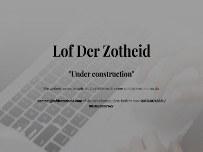 0031610745821 0031628395745 bericht construction contact contact@lofderzotheid.com informatie lof nem onz under via we websit werk whatsapp/sms zotheid