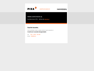0 0031 2 541 662 883 activiteit bezoeker doorgeschakeld email eurovision geacht het info@pixa.nl klik naamwijz nam onz pixa plat second tel vind webprogrammeur www.eurovision.nl www.pixa.nl