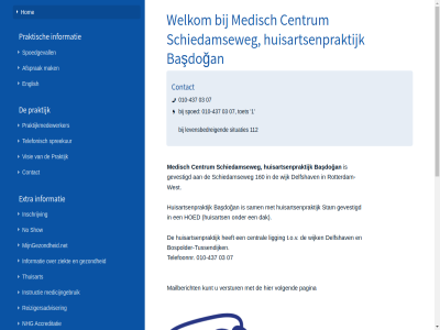 -437 010 03 07 08.00 1 112 12.00 160 2025 3025 accreditatie adres afsprak agressieprotocol ak basdogan başdoğan bospolder bospolder-tussendijk central centrum contact dak delfshav di do english extra gevestigd gezond hoed hom huisarts huisartsenpraktijk informatie inschrijv instructie klachtenprocedur kunt levensbedreig ligging ma mailbericht mak medicijngebruik medisch mijngezondheid.net nhg no onderzoek openingstijd pagina praktijk praktijkmedewerker praktisch privacyreglement reizigersadviser rotterdam rotterdam-west sam schiedamseweg show situaties spoed spoedgevall spreekur stam t.o.v telefonisch telefoonnr thuisart toet tussendijk vakantiesluit verstur visie volgend vr welkom west wetenschapp wijk wo ziekt zoek