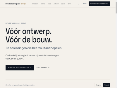 1m 2026 25m aannam aannemer aanpak actueel akkoord all allen ambitie analytic architect bedoeld beeld begeleid begint bepal besliss besprek bestur binn bouw cases contact contactformulier cookie cookie-instell derd detail dienst doet eigen faq first first-party futur fwg geanonimiseerd gesprek googl grag groei group helder hello@futureworkspacegroup.com hoofdkantor hybrid inrichter instell investeringsomvang kantoorontwikkel kantor kennis kennisbank kom kost maand main meerder miljoen nederland niveau nl onafhank ontwerp onz organisatie organisaties partner party plan plat positioner privacy reactie reserved resultat richting right schakel strateg strategie strategiesessie strategisch substantiel tijden tol tracking traject transformatie transformaties twee typisch veelgesteld verbouw verschil vertal vertrouw volg voorbereid voordat voorwaard vor vrag wanner weiger welk werk werkdag werkelijk werkomgev werkplekinvester werkplekpartner werkt wij workplac workspac ziet zodat