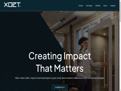 +31 0 32 33 5 5245 608 85 aansluit actie advies adviser afsprak analyser analyses behoeft benut beter bevestigd breng bureau combineert concret creating creeer crer diepgaand doet doorvoer drijft echt effectief en focust functioner gericht gestimuleerd groei helpt hiermee hom ideeen ieder impact individuen inspel inzet inzicht kaart leerstijl leidt let lunerkampweg maakt mail@xoet.nl mak matter meetbar mens menselijk mental met motivatie motor nb nieuwsgier ondersteund ontwikkel ontwikkelklimat onz organisaties plezier potentieel prestaties process raakt rapporter resultat rosmal s sam samenwerk scan slimm sociaal sociaal-mental strategie survey technologie telt that uitvoer vandag vanuit verander verbeter verschil volled voorkeur war we welkom wij xoet zet zodat zorg