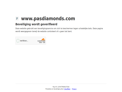 a1341f99e8e1f5a6 bent bescherm beveil beveiligingsservic bot cloudflar controleert even gebruikt geduld geverifieerd id pagina prestaties privacy ray schadelijk terwijl websit weergegev www.pasdiamonds.com