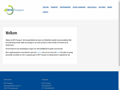 0172 12 1a 227 27344671 31 53 60 79 89 9 aanspreekpunt aanvrag af afleveradres bent berg bestemm centr communicatie contact content denemarkenlan deur dienst dieseltoeslag duidelijk e e-mail fax flexibiliteit gan geinteresseerd gesprek goed grag ideal info@rvhtransport.nl international kort kvk kwaliteit leuk lever lijn logistiek mail mens multimedia nem nieuw noordeind offert onz overdag partner person ploeg postadres rijd rvh schad skip spoedtransport stat stur telefon terrein tijd to trad transport transportbedrijf vacatures voorstell vracht we websit welkom wij will zorg