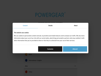 about ads advertis all allow also analys analytic and asia china collected combin consent content cookies country customiz detail english europ features franc from germany information international it may media or other our partner personalis pleas poland powergear provid provided region select services shar sit social spain that their them they this to track traffic use uses ve we websit who with you your