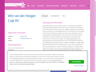 +31 -3007 -329 -51312207 0 065 10 15 2022 2211gw 5431 6 80 aalsmer accepter achtergrond adresgegeven adverter algemen all anna apparat b.v bas bedrijf begon begroeid bepal beperkt beschik bestand beter bevestigt bezocht bied blijv bloem bloemenkwekerij bloemenlod bloementeelt blog brabant buitengebied bv caya centauria coco coco-serie collega collega-kweker contact cookies correct cuijk cultivar dakbedek dark den derd dienst direct disclaimer echt eerst eig email energie energie-zuin entree ervar eupatorium florius foto gat gebruik gebruikt gemaakt generer gepast gesprok gevestigd gevoel gewasbeschermingsmiddel gewasgezond gewerkt ging goed golvend grasdak groeid groen grond grot ha hel helenium heliopsis helpt hen heuvel hog huidig hypericum info@summerflowers.nl informatie informeert inmiddel inschakel inspiratie jar karina kas keuz kiez klein kort kortenbachstrat kwek kweker kwekerij lag land landschap lat ld lever ligt liguster lila martj mid milieubelast mooi naaldwijk najar namelijk navigatiegebruiksrapport nem nieuw noordwijkerhout normal ontwikkeld onz opslan overhag overzicht partij partner passie past pionier plant positie presenter privacybeleid prober product productie profielcookies profileringscookies publiek recht reserved right rijnsburg s s.m.s samenwerk schakel serie sit slecht smaakmaker snel soort soortjes stapp statistisch sted storytell stukj summerflower technisch teelt telefon telt terug tijd toegepast tol uitschakel vak varieteit vel verdien veredelingsgebied veronica verwerkingsschur vloet voer volgd vooral voorwaard waardor waarmee we websit wel werk wij wilt wim wim@floriusflowers.com worteldicht zet zichtbar zomerbloem zuinig