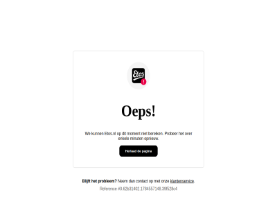 0.62 b31402.1784557148.39f528c4 bereik blijft contact enkel etos etos.nl herlad klantenservic minut moment nem oep onz opnieuw pagina prober problem referenc we