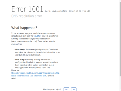 -07 -13 /support/troubleshooting/http-status-codes/cloudflare-1xxx-errors/error-1001/ 05 1001 2026 27 30 a a1a5e100894bf626 account and are be ben by can causes click cloudflar configuration currently detail developers.cloudflare.com developers.cloudflare.com/support/troubleshooting/http-status-codes/cloudflare-1xxx-errors/error-1001/ distributed dns domain e.g error fail few for global happen happened hav helpful hosting id if information ip it just les likely minutes mor most network no on organization our owner pag partner performanc pleas potential provider ray requested resolution resolv reveal s security see signed sit someth tak that the ther this to two unabl up usually utc ve websit what when with wrong www.cornerstone-consultants.nl yes you your