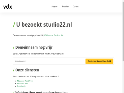 0.99 365 5 7 b.v benieuwd bent bereik beschik beteken bezoekt binn contact controler dag dienst domeinnam e e-mail euro geparkeerd gewon hel internet jar mail managed microsoft minut nederland ondersteun onlin only onz per razendsnell registreert reseller server servic services stat studio22.nl support telefonisch vanaf vdx vrag vrij war we webhost webhostingpartij websit wek wordpres www.studio22.nl zoek