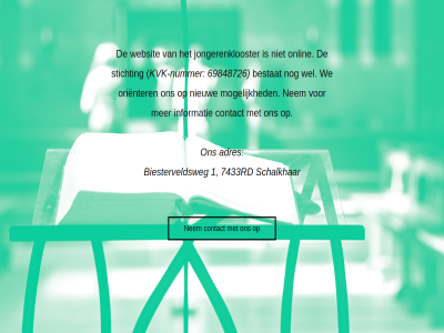1 69848726 7433rd adres bestat biesterveldsweg contact informatie jongerenklooster kvk kvk-nummer mogelijk nem nieuw nummer onlin orienter schalkhar stichting we websit wel www.jongerenklooster.nl