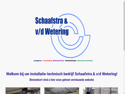 bedrijf binnenkort gehel info@schaafstrawetering.nl installatie installatie-technisch onz schaafstra technisch v/d vernieuwd vind websit welkom weter www.schaafstrawetering.nl