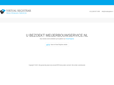 +31 0 00 74 88 900 bezoekt info@virtualregistrar.nl meijerbouwservice.nl ontwikkeld platform registrar virtual websit
