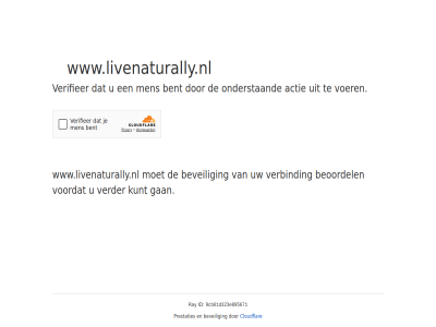 9cb61d323e895671 actie bent beoordel beveil cloudflar even gan geduld id kunt men onderstaand prestaties ray verbind verder verifieer voer voordat www.livenaturally.nl