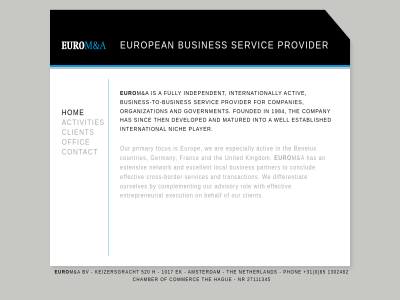 +31 0 1017 1302482 1984 27111345 520 85 a activ activities advisory amsterdam an and are behalf benelux border busines business-to-busines bv by chamber client commerc companies company complement conclud contact countries cros cross-border developed differentiat effectiv ek entrepreneurial especially established euro europ european excellent execution extensiv focus for founded franc fully germany government h hague has hom independent international internationally into keizersgracht kingdom local m matured netherland network nich nr offic on organization our ourselves partner phon player primary provider rol servic services sinc the then to transaction united we well with