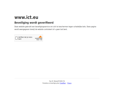 9deaea9f1828c716 bent bescherm beveil beveiligingsservic bot cloudflar controleert even gebruikt geduld geverifieerd id pagina prestaties privacy ray schadelijk terwijl websit weergegev www.ict.eu