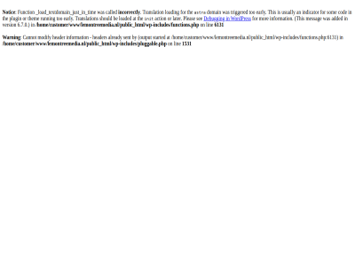 /home/customer/www/lemontreemedia.nl/public_html/wp-includes/functions.php /home/customer/www/lemontreemedia.nl/public_html/wp-includes/pluggable.php 1531 6.7.0 6131 action added an astra at be cod debugg domain early for incorrectly indicator information init later lin loaded loading messag mor notic on or pleas plugin running see should som the them this too translation triggered usually version warning wordpres