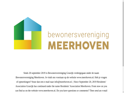 20 2019 an association bewonersveren can comment continued do e e-mail find from grasrijk has hav info@meerhoven.nl mail meerhov nam now on opmerk or question resident send september sinc sind stur the then to under us verdergegan verhuisbericht vindt voortan vrag websit www.meerhoven.nl you