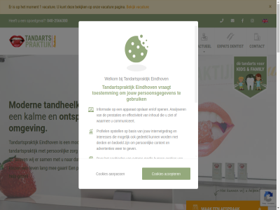 -2566380 00 040 07 08 1 13 15 17 2 20 2023 2025 29 45 5632 aanbied aanpass academy accepter actueel adresgegeven advertenties afmeld afsprak algemen allen analyser anesthesie angst angstbegeleid apparat b.v backoffic basis bedoeld begeleid behandel bekijk bel bent bereik beugel bezocht bied binn blek blog brabant breng brugwerk communicatie communiceert contact contactformulier contactgegeven content cookies cookievoorkeur de del dentist derd deur deutsch dinsdag direct donderdag doorgroei duit e een effectiviteit eindhov elk en/of engel english ervar espanol expat extern falamos family feestdag fijn floormanager functionel gan gebit gebruik gebruiker gecertificeerd gedeeld gedrag genoodzaakt geplaatst gereserveerd gev gezin gezond glimlach goed gratis hablamos hand handel handig hel helas help hog hom hoogwaard huis iederen info@tandartspraktijkeindhoven.com informatie inhoud inschrijv instelt interesses intern internetgedrag inzicht jij jouw juni kalm kid kiez kijk kindertandheelkund klik klikt komt koppel kost kostelos kron kunt kwalitatief kwaliteit laatst lang lat le les let leuk lev liever maandag mak makkelijk medewerker media mee meegerek mens met modern mogelijk moment mondhygien mondhygienist mondzorg mooi myobrac nederland nieuw niveau noord o.a omgev ondersteun ontspann ontworp onz open openingstijd opslan opstell optimaliser orthodontie pagina parker patient person personaliser personel persoonsgegeven plaats policy portuguê praktijk prestaties preventie preventie/tandartsassistente preventieassistent preventiewerk privacy product profiel reken richt rolstoelgebruiker rolstoelvriend rond ruim rustig sam sectie sites snel span speak spoedgeval spoedgevall sprech sprek stat stek stell sterk strev t t/m tal tand tandart tandartsenpraktijk tandartspraktijk tandheelkund team telefonisch terug tijd tip toe toegank toestemm trick uitoefen uur vaandel vacatur vacatures vak verbeter verder vergoed verhinderd vertell verzeker verzet vind voorwaard vor vraagt vrij