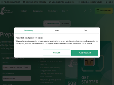 0 00 1 10 10gb 12 12.95 14 14.95 18 19.95 1gb 2 225 24.95 25gb 4 4.95 49.95 4g 50gb 59.95 5g 5gb 6 6.95 7 79.95 95 99.95 all alway analyser anoniem apparat bas bent besteld binn connected contract control cookies data databundel dataverbruik del detail e ed ervan eu extra flexibel functionaliteit gat gebruik gegarandeerd geldig gratis huis info internet internetbundel internetsimkaart item jar k kies kost kpn leid maakt maand mb/s mbps mobiel mogelijk morg multi multi-netwerk n nem netwerk onderweg ontdek onz optimaliser opwaarder orang prepaid product proximus reis sim simkaart snel supersnel t terug terugker thuis toestan toestemm uitschakel verminderd verplicht verzond vodafon volled websit websiteverker weiger werkt wij