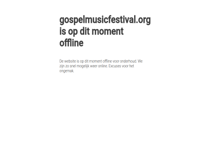 excuses gospelmusicfestival.org mogelijk moment offlin onderhoud ongemak onlin snel we websit wer