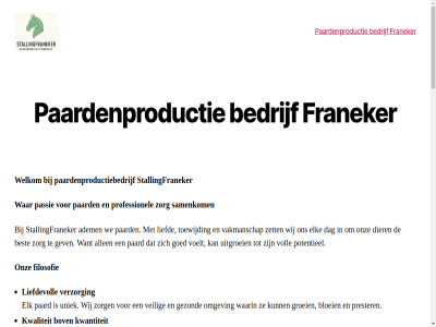 aandacht adem afgestemd allen allerbest bedrijf best betrok betrouw bloei bouw bov bovenkant central dag deskund dier duurzam elk ervar filosofie fokkerij franeker gan gat gedrev gelov gemaakt gev gezond goed groei hand inspiratiebronn jarenlang kiez kwaliteit kwantiteit lang lev liefd liefdevoll maatwerk men minder mogelijk omgev ontwikkel onz opfok paard paardenproductie paardenproductiebedrijf partner partnerschap passie plek potentieel prestaties prester professionel relatie respect sam samenkom stallingfraneker stan toewijd training tuss uitgroei uniek vakmanschap veilig verdien vertrouw verzorg voeding voelt voll vriend waarin waarom war we welkom welzijn wij wordpres zet zorg