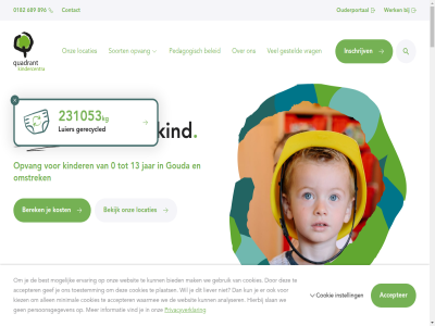 -45 -62 0 00 01 016 0180 0182 02 03 031 06 09 1 10 100 107a 12 13 13e 14 15 16 17 19 2 20 2026 21 215 22 220 23 230 231 231053 238 24 241 2411 256a 26 27 2741 2742 2751 2761 2801 2802 2804 2805 2806 2807 2809 2811 2831 2841 2911 2912 2914 2a 3 30 31 32 34 3421 3465 3466 35 36a 37 38 39 3a 4 40 40a 41 42 432 444 45 47 48 49 5 51 519 52 523 525 53 530 54 57 6 60 61 62 64 65 66 67 68 689 68a 71 72a 740 743 748 75 759 76 77 78 7b 80 81 82 83 86 87 896 90 91 92 930 96 98 accepter activiteit afval afwissel ag alexander alexanderschol algemen all allen ambachtweg analyser ander antroposofisch app ar asw avonturier aw basisschol bc beerenbroucklan beethovenlan bekijk beleid benader berek berichtjes best bied blog bodegrav bollek bso bso-tijd buit buitenschol burg burgemeester buurt buurthuis bw calslan catsweg central centrum chopinstrat collega communicatie contact contactgegeven cookie cookies cortenhoev costa creatiev cultur cultuurhuis cv da daarom dag dagelijk db dc del den dijkesingel direct dp dribbel driebrugg dronenpark duurzam ec eendragt eigenwijs ek elephant elephantcs.nl elk elkar en end ervar foto fysiek gan gat gebied gebruik gef geniet gerecycled gesteld gestimuleerd gg goejanverwell googl gouda gouderak goudmos gouw groenoord harlekijn hc help hierbij hobbelpaard hooiweid huisvest huurmanlan hx ieder ieniemienie ijssel individueel info@quadrantkindercentra.nl informatie inricht inschrijv instell interactie invester j jacob jar jl jm jouw jul julianaschol julianastrat kaartfout kaartgegeven kakelbont kaketoe kanaaldijk kb kempenaerstrat kerkweg kerkweg-oost kg kiez kijk kind kindcentra kindcentrum kinder kindercentra kindercentrum kinderdagverblijf kinderopvang kinderopvangorganisatie kluw knipmolenweg kolibrie koningskwartier kost kostelos kroonkruid krugerlan kun kw kwikstaart kz leerzam legg lennepkad lent les lethmaetstrat leuk lh liever livingstoneschol locatie locaties lp luier lz maand maatschapp mak mandela manier martenssingel material maximalan mee