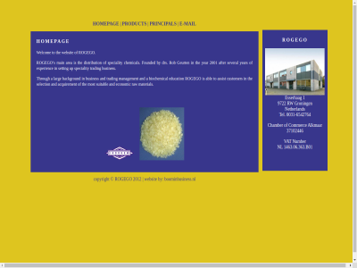 -6542764 0031 1 1463.06.363 2001 2012 37102446 9722 a abl acquirement after alkmar and area assist b01 background biochemical boominbusiness.nl busines by chamber chemical commerc copyright customer distribution drs e e-mail economic education esserhag experienc founded geurt groning homepag larg mail main management material most netherland nl number principal product raw rob rogego rogego.nl rw s selection setting several speciality suitabl tel the through to trading up vat websit welcom year