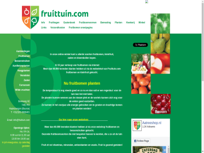 +31 -5696401 0 11.30 13.00 16.00 30 53 6e 7481 8.30 aanbied aardbeienplant appelbom beekweg bemest bessenstruik bloemboll bur cursuss email enaugustus fruitbom fruitboomvorm fruithag fruittuin.com gastenboek geslot haagplant haaksberg info info@fruittuin.com informatie juli kersenbom kg kop kwekerij link ma open per plant rg t t/m tijd uur veredel verzendkost vrucht webwinkel wild winkel za zad zaterdag