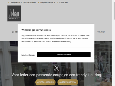 -5323869 00 023 08.30 16 17 17.30 2011 30 40 5 aandacht accepter advertenties afsprak all analyser beeldimpressie behandel beher bekijk bied centrum contact cookie cookies cookieverklar coup dag designpro.nl dinsdag direct donderdag doorgat drog eigenar ervar gebruik gegeven geslot gezell haarlem hairstylist hog hom hz ieder impressie info@johan-hairstylist.nl inhoud instell johan kamp kapsalon kapster klar kleuring knipp krijgt kunt les maandag mak media mogelijk navigatie ontdek onz openingstijd parkeergarag passend per personaliser privacy product salon schagchelstrat servic sitemap social stan stat stemt styl tariev team teven tijd trendy vaandel vd ven verdient verker vind vlakbij vrijdag wass websit wek wij woensdag z-im.nl zaterdag zien zw
