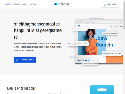 21 7 aanmak academy algemen all ander bekijk beschik best btw certificat check contact cookies copyright dag domein domeinbeher domeinnam doorstur e e-mail echt eenvoud eerst eig eigenar exclusief ga gehel genoeg geregistreerd grag gratis grootst help helpdesk herroepingsrecht hoofddomein hoofdinhoud hostingprovider hostnet hostnet.nl jij jouw ker klar kostelos kun langer lat leeromgev login m mail mak marketingcampagnes nam nameserver nederland nem niemand nieuw nodig ondernem onlin onz per plan prijz privacy problem professionel profiel registrer reken servic sit slag socialmedia socialmedia-profiel stan stap start stichtingmensenmaatschappij.nl stur subdomein succes succesvoll tenzij vanuit verder vermeld voorwaard vrag wacht we websit wek wij zet zodat