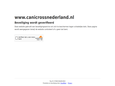 9fdd4138a90c0d18 bent bescherm beveil beveiligingsservic bot cloudflar controleert even gebruikt geduld geverifieerd id pagina prestaties privacy ray schadelijk terwijl websit weergegev www.canicrossnederland.nl