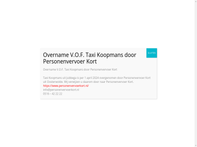 0516 1 2024 22 42 april contact daarom groepsvervoer hom i info@personenvervoerkort.nl jubbega koopan koopman kort oosterwold overgenom overnam per personenvervoer sluit taxi taxivervoer v.o.f vervoer verwijz wij wmo www.personenvervoerkort.nl ziekenvervoer