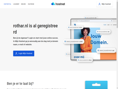 21 7 aanmak academy algemen all ander bekijk beschik best btw certificat check contact cookies copyright dag domein domeinbeher domeinnam doorstur e e-mail echt eenvoud eerst eig eigenar exclusief ga gehel genoeg geregistreerd grag gratis grootst help helpdesk herroepingsrecht hoofddomein hoofdinhoud hostingprovider hostnet hostnet.nl jij jouw ker klar kostelos kun langer lat leeromgev login m mail mak marketingcampagnes nam nameserver nederland nem niemand nieuw nodig ondernem onlin onz per plan prijz privacy problem professionel profiel registrer reken rothar.nl servic sit slag socialmedia socialmedia-profiel stan stap start stur subdomein succes succesvoll tenzij vanuit verder vermeld voorwaard vrag wacht we websit wek wij zet zodat