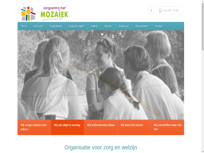 -357 074 2013 79 84 aanvrag afsprak all balan begeleid bericht contact dagbested document een elkar email erkend ervar galerij gegeven groep groepsactiviteit hieronder hom huishoud hulp individueel info@zorgcentramozaiek.nl ketenpartner klachtenregel klant kwaliteitsproces leerbedrijf loaded mak mantelzorg meest ministerie mozaiek nieuw no ondersteun onz organisatie overleg privacyregel privacyreglement randvoorwaard recent sam sport tel teven thuiszorg treft twet vacatures veilig verantwoord verschill voldoet volgen volksgezond welzijn wij zegg zorg zorgaanbod zorgcentra