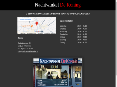 +31 0 00 01 02 1211 20 6 68 78 80 82 adres at bent boodschapjes dinsdag donderdag hart hilversum info@nachtwinkeldekoning.nl koning koninginneweg maandag nachtwinkel openingstijd vrijdag welkom woensdag zaterdag zondag