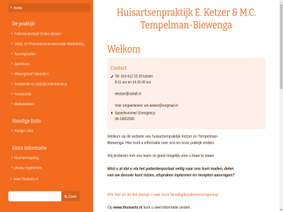 -11 -14822326 -15.30 06 13 14 3011 8 aanvrag adres afsprak afwez assistentie beveiligdepatientenomgev biewenga brengt contact del dossier e e.m eketzer@xs4all.nl em.ketzer@zorgmail.nl emergency extra goed griep handig hom huisartsenpraktijk huisbezoek informatie inplann inzien ketzer kipstrat klachtenregel klar klik kunt link m.c m.c.tempelman mail mededel medewerker mogelijk nuttig onlin onz patientenportal pneumococcenvaccinatie praktijk praktijkondersteun privacy prober recept regelement rotterdam rs s spoedgevall spoednummer spreekur stan team tempelman tempelman-biewenga uur vakantie veilig via vind websit welkom wij wist www.thuisarts.nl zoek zorgverlener