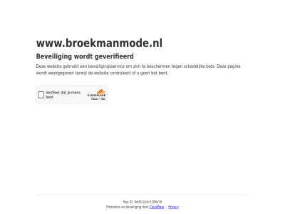 9dd32a16cf260e70 bent bescherm beveil beveiligingsservic bot cloudflar controleert even gebruikt geduld geverifieerd id pagina prestaties privacy ray schadelijk terwijl websit weergegev www.broekmanmode.nl