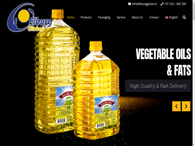 +31 100 1000ml 1272cp 2006 2019 22 250ml 309 40 5 500 500ml 525 6 65 682 a abl about accurat adding africa all also alway america and any are as asia at availabl b be being believ ben best brand bucket building built busines buying by can canola capacity carton cas cater certified chain changing client committed commodity company competitivenes confectionary consumer contact container content countries creation custom customer decision delicious deliver delivery demand destination developed director do domestic during dutch dynamic e egg elburg enabled enables engaged english europ exampl excellent existenc expanded experienc export f fast fat find flexi flexibility flexibl fod for form founded free fridg from frying full full-servic fundament further g gav get glas global go god goes hav her high high-quality holland hom household huiz hypermarket i increased info@elburgglobal.nl information ingredient integrates international introduced iso22000 it its jar key knowledg known l label laid larg lif litr load long mad maintain making management manufactur many margarin market material mayonnais met ml mor mr netherland network new nowaday o offer offered oil old oleic on or order other our out own packag packed packing partner past per planning plastic point possibl preparation presenc present prices privat product production program pur purchas purchased quality quickly rang rapesed raw rbd react ready refined relation relationship requirement restaurant result retail retailer rob roeland s safety salad sandwiches satisfaction servic services shar shipping show sit situation siz solid south soybean spijkerman spread sr standard striving strong succed successful suitabl sunflower supermarket supplier supply support system t tank than that the them thes they this thos through throughout till tim to today together ton top transport tray tropical truck unoli unrefrigerated us use v value variant vegetabl view vinegar volum vur we welcom well well-known wer which whit wh