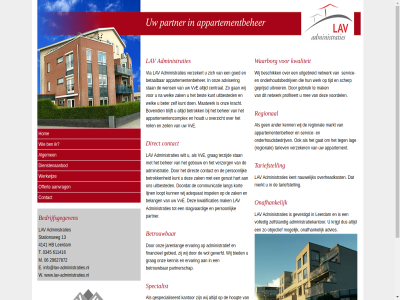 06 13 29627872 aanvrag adequaat administratie administratief administratiekantor administraties administratiev administratieve-softwar adminstraties advies adviser algemen ander appartement appartementbeher appartementenbeher appartementencomplex bedrijfsgegeven beher belang belangrijk beschik best bestur betal beter betrok betrouw bied blijft bovendien bv central communicatie contact deactro dienstenaanbod direct doordat dossier eig eigenar eis ervar financieel gan gat gebied gebouw gebruik geprijsd gerust gespecialiseerd geverfd gevestigd goed grag hart hierbij hom hoogt houdt ingericht inspel jarenlang kantor kenn kennis kent kort kracht krijg krijgt kunt kwalificaties kwaliteit lag lang lav leerdam lijn loopt m maatwerk mak markt mee merkt mogelijk nauwelijk netwerk nieuwst objectief offert onafhank onderhoudsbedrijv ontwikkel onz open overheadkost overzicht partner partnerschap person pijler profiteert realisatie regelgev regional reil scherp servic slagvaard softwar speciaal specialist stan stationsweg tariefstell tariev terzijd tijd toegang total transparantie uitbested uitgebreid uitvoer verzeker verzekert verzorg via volled voordel vve w waarborg websit welk wens werk werkwijz wetgev wij wilt wol www.lav-administraties.nl zak zeil zelfstand