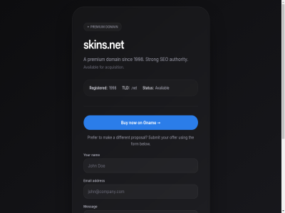 1998 a acquisition addres all are authority availabl below buy confidentially contact different directly domain email for form gnam handled info@skins.net inquiries inquiry mak messag nam net now offer on or prefer premium proposal registered send seo sinc skins.net status strong submit the tld to using your