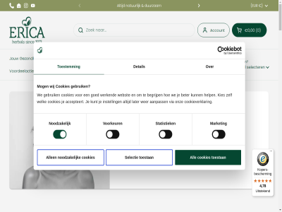 +31 -12 -22 -33 0 00 09 1 100 1000 11 12 120 125 13 14 15 150 17 175 19 1973 2 20 2026 24 25 253 29 3 30 31 33 4 41 44 49 5 50 500 55 6 7 75 78 8 80 84 87 9 90 93 95 a a-c- aandacht aanpass accepteert account ace actief advies age algemen all allen ander artisjok b b12 basis begrijp behoud bekijk bescherm best besteld bestelt beter beveelt bezorgd binnenuit bisglycinat bitter brez bundel by c calendula calorieen capsules castor click co2 cognitief collect complex concentratie consent contact content cookies cookieverklar copyright d3 dag dagcrèm dagelijk daily dankzij darmflora deo deodorant deskund detail dia dierenwelzijn direct dna draagt drag drog drop druppel duurzam e echinacea echt effectiviteit email en energie erica erica.nl ervaart ervar ester ester-c eur expertis familie filosofie fris functie functioner ga gebaseerd gebruik gegarandeerd gekocht geld gemoedstoestand geproduceerd gezichtscrèm gezichtsolie gezond gezondheidsdoel gezondheidsproduct goed gr gratis help helpt hibiscus hoofdmenu hoogst hoogwaard huid huidverwant huis ide ideal ijzer immuunsystem information ingredient inspiratie instagram instell jar jou jouw kies klant klantenservice@erica.nl kop koper kopers-bescherm kracht krachtig kruiderij kunt kwaliteitsnorm land/region later lent lev lever liefd lippenbalsem ma maandactie macadamia mag magnesium magnesiumbisglycinat mariadistel market mental menu merkbar mg microbioom mild milieu mineral ml mobiel mog morg multivitamin nachtcrèm natur neutral nl noodzak normal o.a olie ondersteun ondersteunt ontdek ontwikkel onz open ophal opnem opnieuw over pakket person phon plastic plastic-vrij policy powered prijs privacy product protect psychologisch pur recept rechtstrek regelmat reinig roller scherpt schoonheid search selecter selectie selection seller sensitiv servic shampoo shop shopify sind snel spijsverter stat statistiek stevia stick supplement support t/m tablet tanning tegengan terug tevred toestan toestemm total traditionel uitstek uitverk