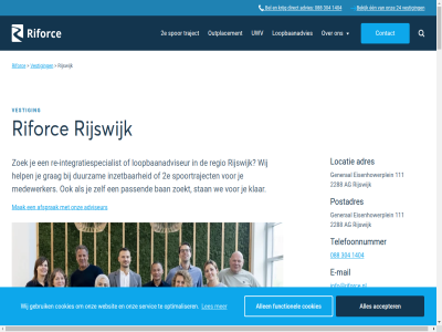 04 088 111 14 1404 2026 2288 24 2e 304 3x aandel aanzien accepter adres advies adviseur afsprak ag algemen allen arbeidsproductiviteit ban bekijk bel belangrijk best betreft bevolk combined contact cookies copy creatiev d den dichtheid dienst dienstverlener direct disclaimer duurzam dynamisch e e-mail economie een eisenhowerplein feedback functionel gebruik geldt gemiddeld general grag grot haag/rijswijk hag hel help hog hoger ict industrie info@riforce.nl innovatiev integratie integratiespecialist inzet kennisbank kent klachtenreglement klant klantenservic klar krijg les ligt locatie loopbaanadvies loopbaanadviseur machin machine-industrie mail mak medewerker nederland ondernemer onz opgeleid optimaliser outplacement over passend past policy postadres privacy r re re-integratie re-integratiespecialist regio relatief riforc rijswijk rond sector servic shap spil spoortraject spor stan startend telefon telefoonnummer traject uiterst uwv verschill vestig vind voorwaard voorzien waard wassenar we websit welvaart werkgeleg wij zakelijk zoek zoekt